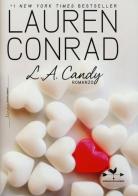 L. A. Candy di Lauren Conrad edito da Edizioni Anordest