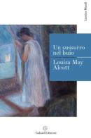 Un sussurro nel buio di Louisa May Alcott edito da Galaad Edizioni