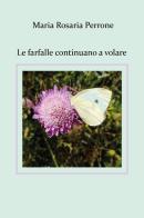 Le Le farfalle continuano a volare di Maria Rosaria Perrone edito da Youcanprint