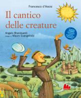 Il cantico delle creature. Ediz. a colori di Francesco d'Assisi (san), Angelo Branduardi, Luisa Zappa Branduardi edito da Gallucci