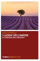 I luoghi dell'amore o Il problema degli universali di Angì Perniola edito da Mimesis