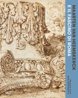 Maarten van Heemskerck e il fascino di Roma. Percorsi visivi della Città Eterna. Catalogo della mostra (Roma, 3 marzo-7 giugno 2026) edito da SAGEP