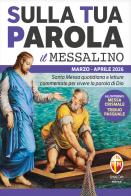 Sulla tua parola. Messalino. Letture della messa commentate per vivere la parola di Dio. Marzo aprile 2026 edito da Editrice Shalom