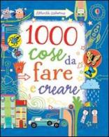 1000 cose da fare e creare di Fiona Watt edito da Usborne Publishing