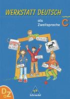Werkstatt Deutsch als Zweitsprache. Vol. C: Arbeitsheft. Per la Scuola elementare di Michael Leonhard edito da Schroedel Verlag