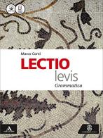 Lectio levis. Grammatica. Per i Licei e gli Ist. magistrali. Con e-book. Con espansione online di Marco Conti edito da Mondadori Education