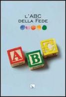 L'ABC della fede edito da Editrice Elledici