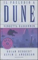 Vendetta Harkonnen. Il preludio a Dune vol.4 di Brian Herbert, Kevin J. Anderson edito da Mondadori