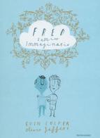 Fred l'amico immaginario di Eoin Colfer, Oliver Jeffers edito da Mondadori