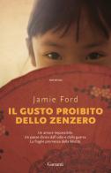 Il gusto proibito dello zenzero di Jamie Ford edito da Garzanti