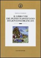 Il libro VIII del Plinio napoletano di Giovanni Brancato di Marcello Barbato edito da Liguori