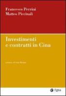 Investimenti e contratti in Cina di Francesco Perrini, Matteo Piccinali edito da EGEA
