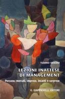Lezioni inattese di management. Persone, mercati, imprese, incanti e sorprese di Tiziano Vescovi edito da Giappichelli