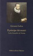 Il principe dei musici di Giovanni Iudica edito da Sellerio Editore Palermo