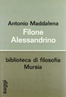 Filone Alessandrino di Antonio Maddalena edito da Ugo Mursia Editore