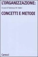 L' organizzazione: concetti e metodi edito da Carocci