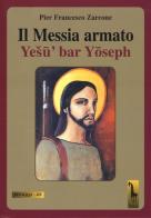 Il Messia armato di P. Francesco Zarcone edito da Massari Editore