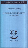 Il mar delle Blatte e altre storie di Tommaso Landolfi edito da Adelphi
