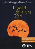 L' agenda della luna 2014 di Johanna Paungger, Thomas Poppe edito da TEA