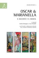 Oscar & Marianella. Il racconto e il musical. Con CD Audio edito da Aracne