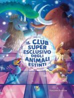 Il club super esclusivo degli animali estinti. Ediz. a colori di Val Reiyel edito da Pane e Sale