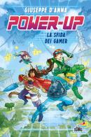 Power-up. La sfida dei Gamer di Giuseppe D'Anna edito da Piemme