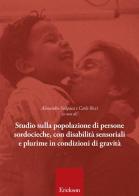 Studio sulla popolazione di persone sordocieche, con disabilità sensoriali e plurime in condizioni di gravità edito da Erickson