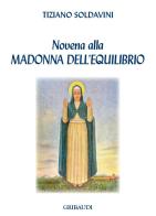 Novena alla Madonna dell'equilibrio di Tiziano Soldavini edito da Gribaudi