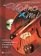 Un violino x me! Con CD Audio di Claudia Monti, Paolo Volta edito da Volontè & Co
