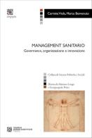Management sanitario. Governance, organizzazione e innovazione di Carmine Viola, Marco Benvenuto edito da Tangram Edizioni Scientifiche
