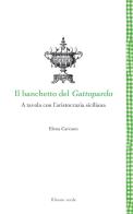Il banchetto del Gattopardo. A tavola con l'aristocrazia siciliana di Elena Carcano edito da Il Leone Verde