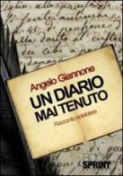 Un diario mai tenuto di Angelo Giannone edito da Booksprint