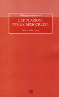 L' educazione per la democrazia. Studi su John Dewey di Giuseppe Spadafora edito da Anicia (Roma)