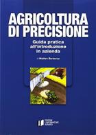 Agricoltura di precisione. Guida pratica all'introduzione in azienda di Matteo Bertocco edito da L'Informatore Agrario