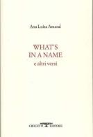 What's in a name di Ana Luisa Amaral edito da Crocetti