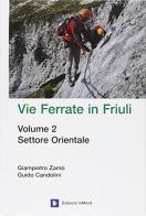 Vie ferrate in Friuli vol.2 di Giampietro Zamò, Guido Candolini edito da inMont