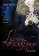 Verità. Love vampire di Ilaria Militello edito da Youcanprint
