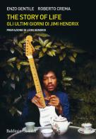 The story of life. Gli ultimi giorni di Jimi Hendrix di Enzo Gentile, Roberto Crema edito da Baldini + Castoldi