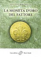 La moneta d'oro del fattore di Giuliana Borghesani edito da Elmi's World