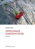 Venticinque garofani rossi di Rinaldo Pinna edito da Aipsa