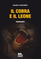 Il cobra e il leone di Mauro Ciancimino edito da Mazzanti Libri