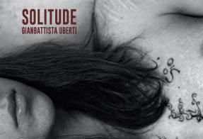 Solitude. Ediz. italiana e inglese di Gianbattista Uberti edito da Autopubblicato