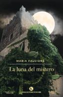 La luna del mistero di Maria Falcione edito da Kimerik