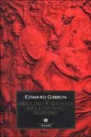 Declino e caduta dell'impero romano di Edward Gibbon edito da Mondadori