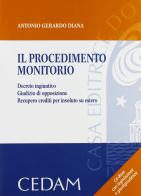 Il procedimento monitorio. Con CD-ROM di Antonio Gerardo Diana edito da CEDAM