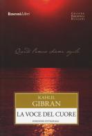 La voce del cuore. Ediz. integrale di Kahlil Gibran edito da Rusconi Libri