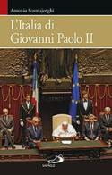 L' Italia di Giovanni Paolo II di Antonio Scornajenghi edito da San Paolo Edizioni