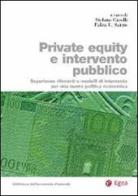 Private equity e intervento pubblico. Esperienze rilevanti e modelli di intervento per una nuova politica economica edito da EGEA