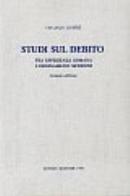 Studi sul debito. Tra esperienza romana e ordinamenti moderni di Vincenzo Giuffrè edito da Jovene