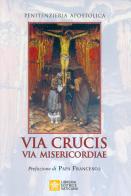 Via crucis via misericordiae edito da Libreria Editrice Vaticana